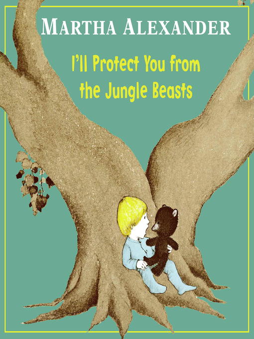 Title details for I'll Protect You from the Jungle Beasts by Martha Alexander - Available